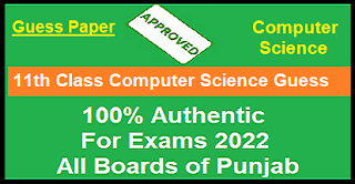 11th Class Computer Science Guess Paper 2022