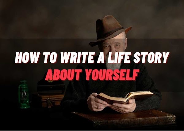 How to Write a Life Story About Yourself