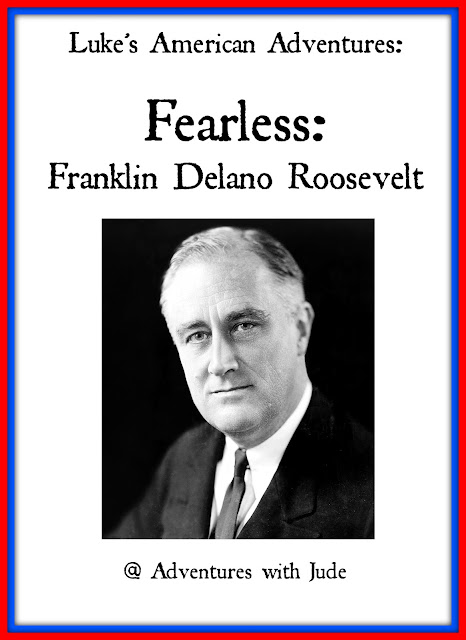 Luke's American Adventures Fearless Franklin Delano Roosevelt 