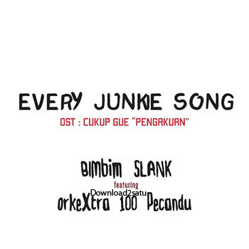 Lirik Bimbim - Every junkie Song 2015