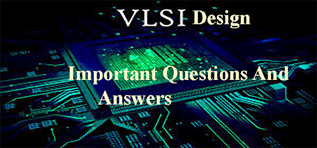 VLSI DESIGN Unit Wise 16 Marks Important Questions and Answers