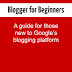 Blogger for Beginners - Free eBook Guide (PDF)