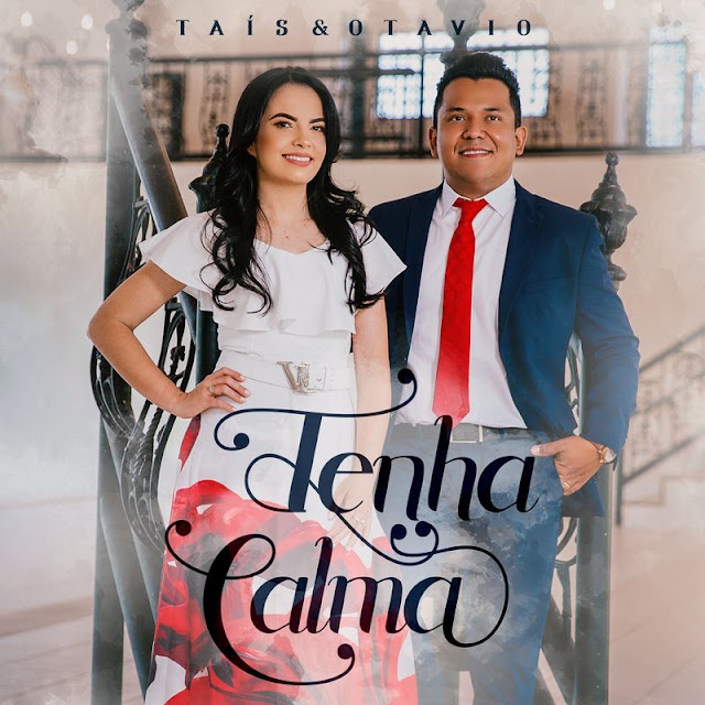 "Tenha Calma", é o novo álbum da dupla Taís & Otávio 