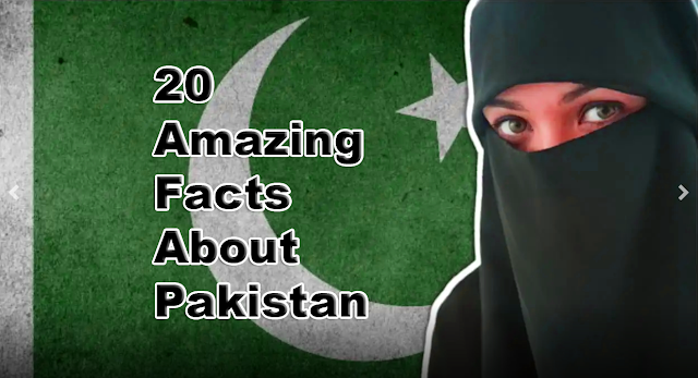 20 amazing facts about Pakistan || Interesting facts related to Pakistan 2022.
