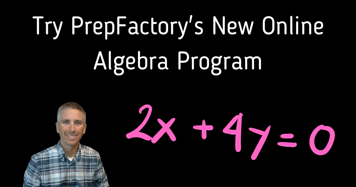 PrepFactory’s New On-line Algebra Program Options 100 Interactive Classes