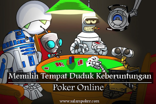 Memilih Tempat Duduk Keberuntungan Poker Online