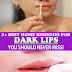 How To Lighten Dark Lips:3 Best Home Remedies You Should Never Miss