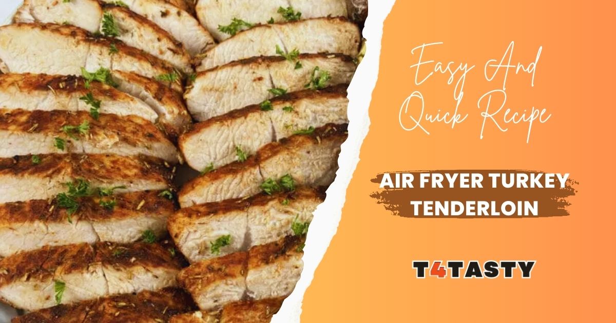 Air Fryer Turkey Tenderloin