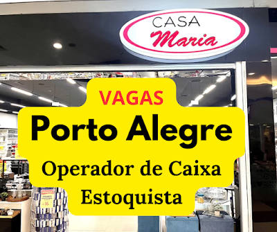 Bazar Casa Maria abre vagas para Caixa e Estoquista em Porto Alegre