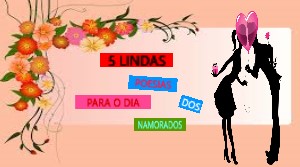 5 LINDAS POESIAS PARA O DIA DOS NAMORADOS