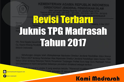 Revisi Terbaru Juknis Tpg Madrasah Tahun 2017
