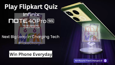 Flipkart Infinix Note 40 Pro Quiz Answer Win Phone Everyday