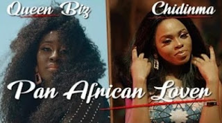 Chidinma ft Queen Biz - Pan African Lover