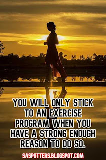 You will only stick to an exercise program when you have a strong enough reason to do so.