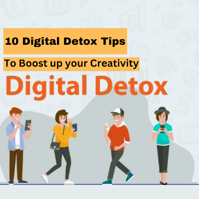 10 Digital Detox Tips to Boost up your Creativity