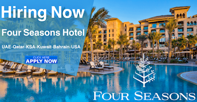 Four Seasons Hotel Jobs UAE, Qatar, KSA, Kuwait, Bahrain, USA