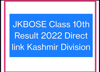 JKBOSE Class 10th Result 2022 Direct link Kashmir Division