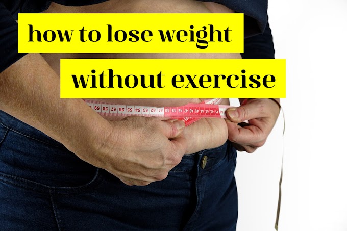 How to Lose Weight Without Exercise