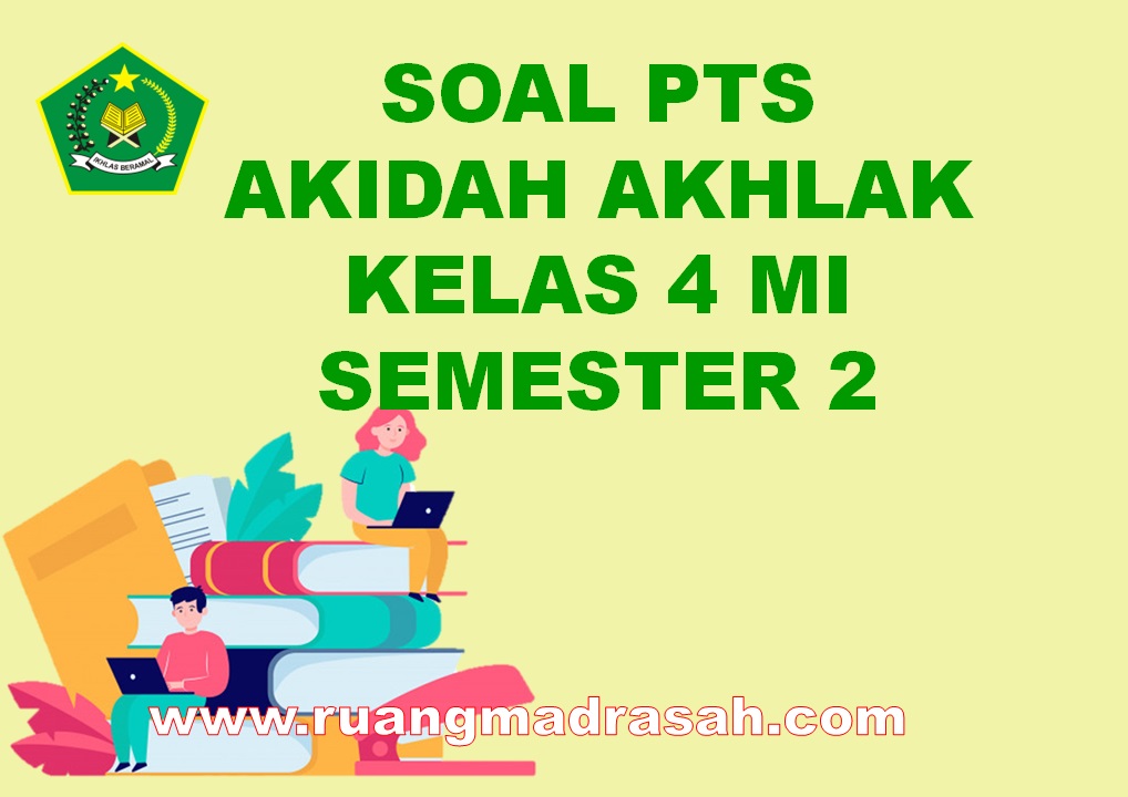 Soal PTS Akidah Akhlak Kelas 4 MI