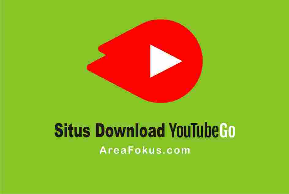 3 Situs Download Youtube Go APK Terbaru Area Fokus