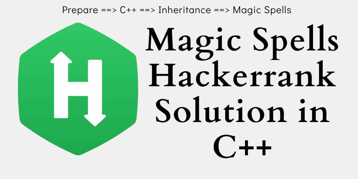 Magic Spells Hackerrank Solution in C++