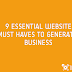 9 ESSENTIAL WEBSITE MUST HAVES TO GENERATE BUSINESS