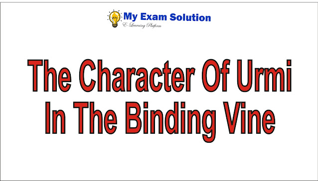 Analyze the character of Urmi in   The Binding Vine