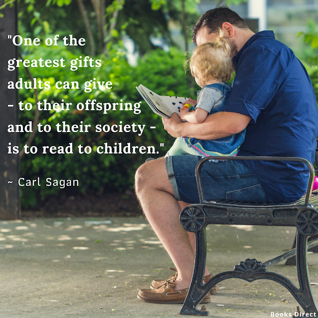 “One of the greatest gifts adults can give - to their offspring and to their society - is to read to children.”  ~ Carl Sagan