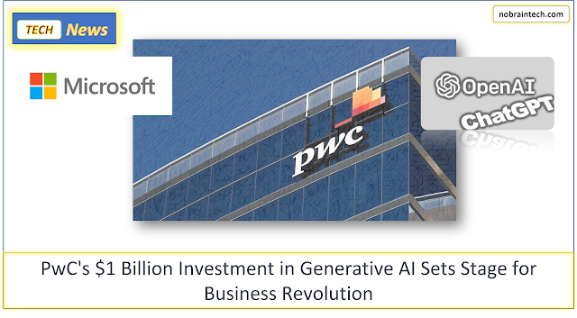 PwC's $1 Billion Investment in Generative AI Sets Stage for Business Revolution