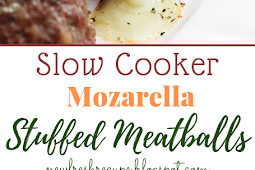 SLOW COOKER MOZZARELLA STUFFED MEATBALLS