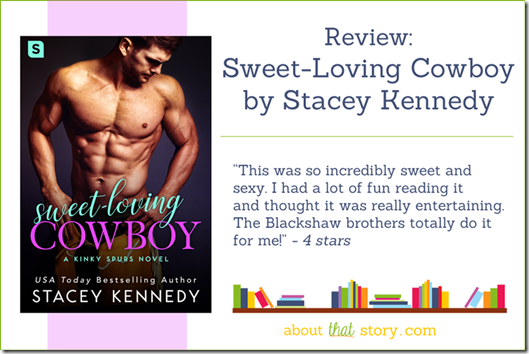 Review: Sweet-Loving Cowboy by Stacey Kennedy | About That Story