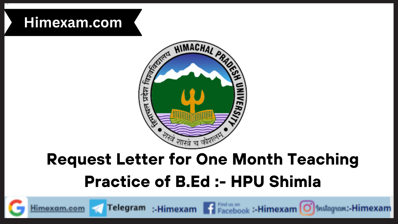 Request Letter for One Month Teaching Practice of B.Ed :- HPU Shimla