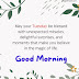 121 + Happy Good Morning Tuesday Blessings Images with Inspirational Quotes and Wishes