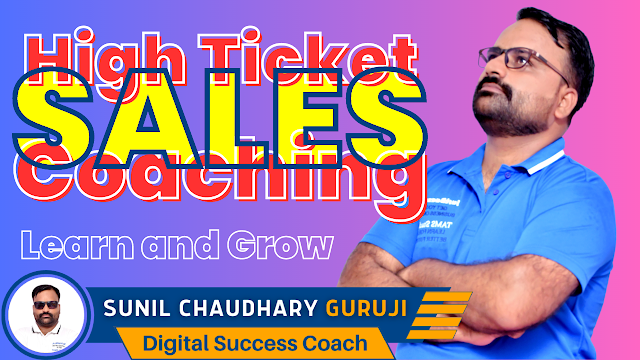 Sunil Chaudhary - Digital Success Coach - High Ticket Sales Coaching in India for Everyone