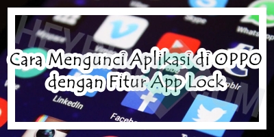 Cara Mengunci Aplikasi di OPPO dengan Fitur App Lock