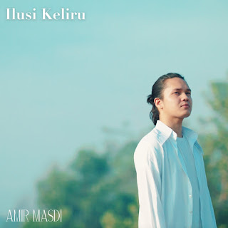 Amir Masdi - Ilusi Keliru MP3