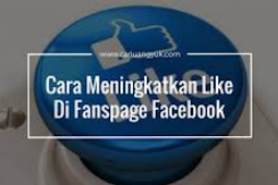 CARA MENINGKATKAN LIKE FANS PAGE FACEBOOK