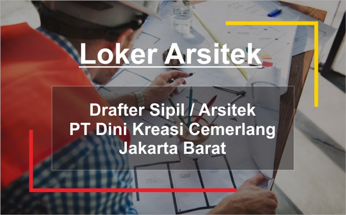  LOKER  Arsitek Drafter Sipil Arsitek Lokasi Jakarta  