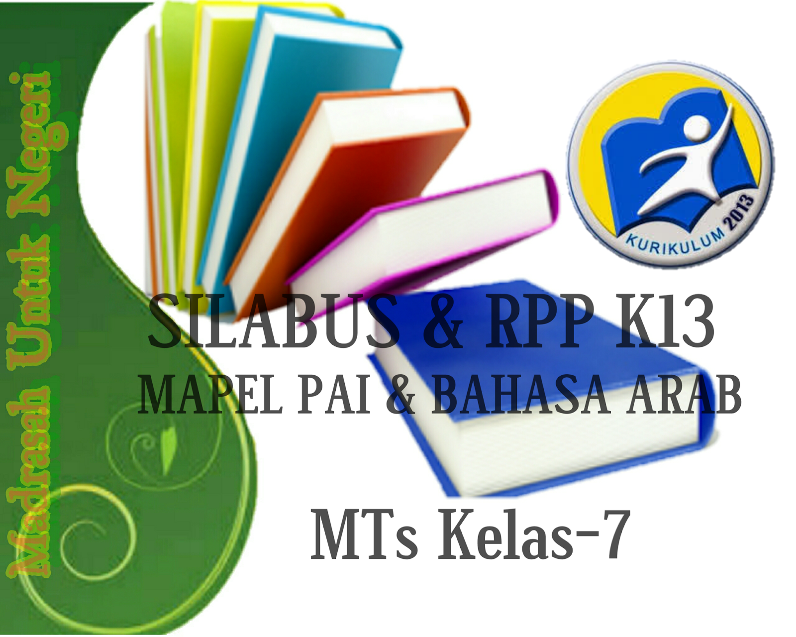 Inilah yang membuat kami terketuk untuk berbagi perangkat pebelajaran berupa silabus dan RPP untuk mapel PAI dan Bahasa arab jenjang MTs khusus kelas 7 ini