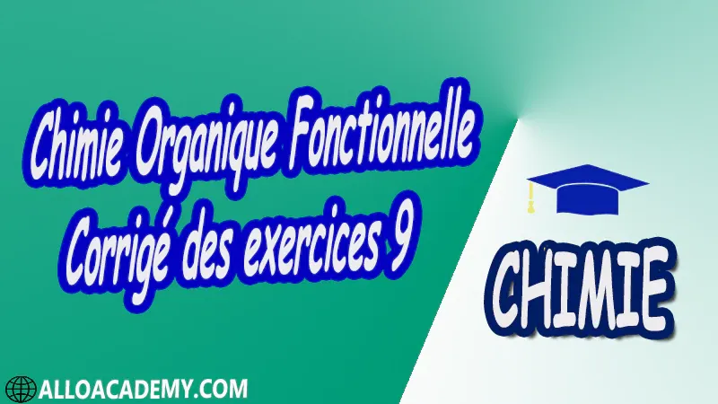 Chimie Organique Fonctionnelle - Exercices corrigés 9 Travaux dirigés td