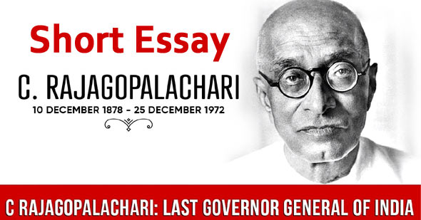 Short Essay on C. Rajagopalachari' in English (450 Words)