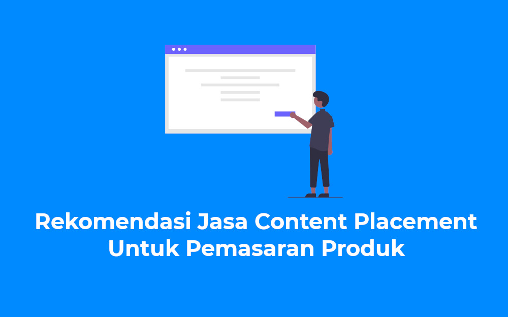 Rekomendasi Jasa Content Placement Untuk Pemasaran Produk