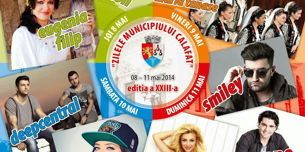 Programul  maifestărilor prilejuite de sărbătoarea “ZILELE MUNICIPIULUI CALAFAT” , ediţia a XXIII-a, 08 – 11 Mai 2014