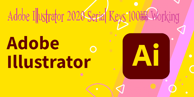 Adobe Illustrator Serial Number Windows 10, 11, 7, Premium 100% Working -2023
