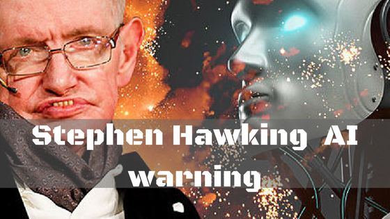 Stephen Hawking  Ai warning: Artificial Intelligence could end the human race 