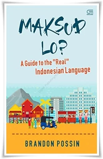 Book  Front cover of Maksud Lo? A Guide to the "Real" Indonesian Language