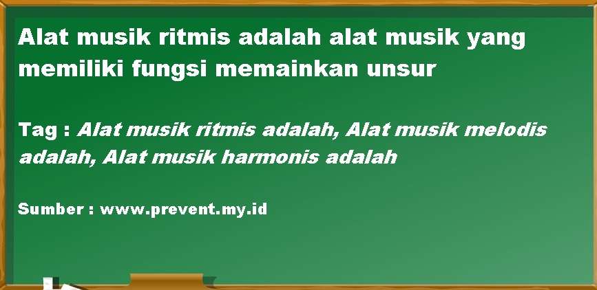 Alat Musik Ritmis adalah Alat Musik yang memiliki fungsi memainkan unsur