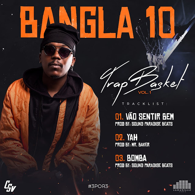 Bangla 10 lança projecto ''Trap Basket VOL1''; Download