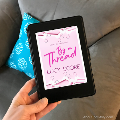 Book Review: By a Thread by Lucy Score | About That Story