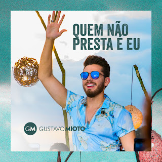 MP3 download Gustavo Mioto - Quem Não Presta É Eu - Single iTunes plus aac m4a mp3
